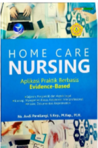 Image of Home Care Nursing : Aplikasi Praktik Berbasis Evidence Based
